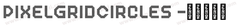 PixelGridCircleS 字体转换